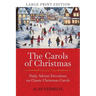 The Carols of Christmas (Large Print Edition): Daily Advent Devotions on Classic Christmas Carols (28-Day Devotional for Christmas and Advent)