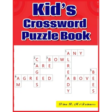 Kid's Crossword Puzzle Book: Large-Print, Medium-Level Puzzles That Entertain and Challenge