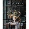The Flower Hunter: Creating a Floral Love Story Inspired by the Landscape