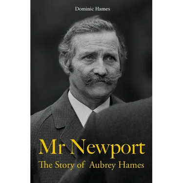 Mr Newport: The Story of Aubrey Hames