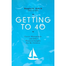 Getting to 40: Career Management and Other Financial Insights for My Family