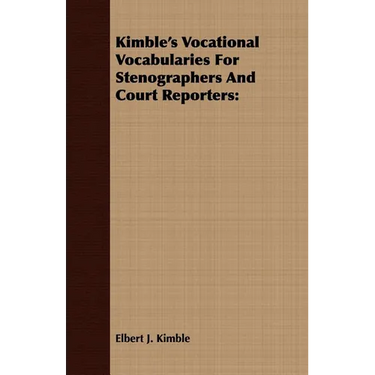 Kimble's Vocational Vocabularies For Stenographers And Court Reporters