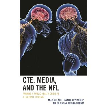 Cte, Media, and the NFL: Framing a Public Health Crisis as a Football Epidemic