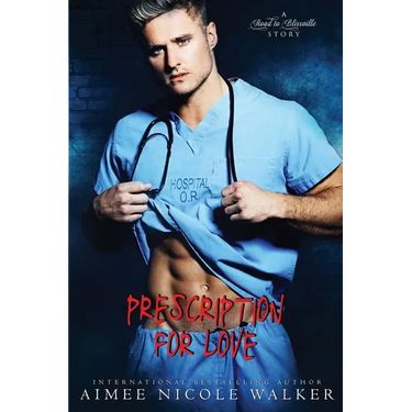 Prescription for Love: (Road to Blissville, #7)