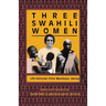 Three Swahili Women: Life Histories from Mombasa, Kenya