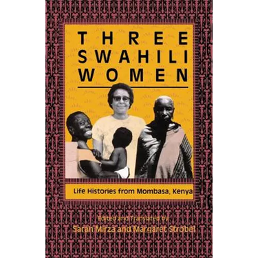 Three Swahili Women: Life Histories from Mombasa, Kenya