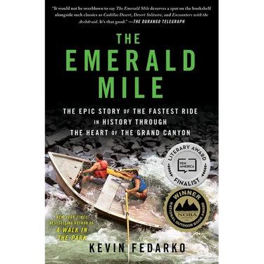 The Emerald Mile: The Epic Story of the Fastest Ride in History Through the Heart of the Grand Canyon