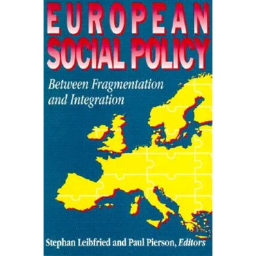 European Social Policy: Between Fragmentation and Integration