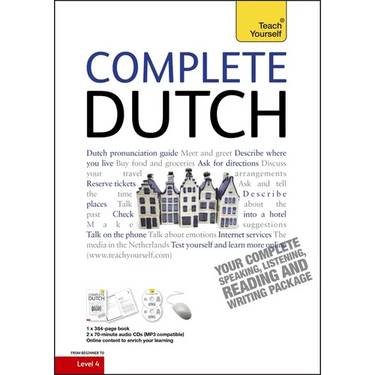 Complete Dutch Beginner to Intermediate Course: Learn to Read, Write, Speak and Understand a New Language