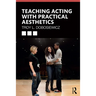 Teaching Acting with Practical Aesthetics