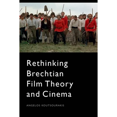 Rethinking Brechtian Film Theory and Cinema