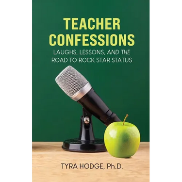 Teacher Confessions: Laughs, Lessons, and the Road to Rock Star Status