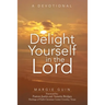 Delight Yourself in the Lord: A Devotional