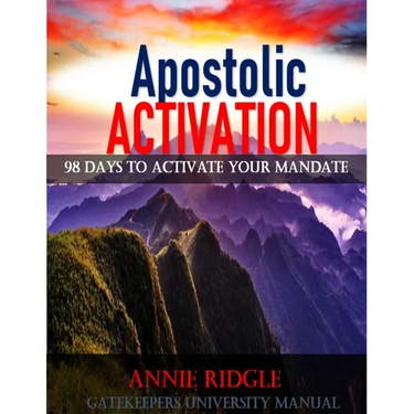 Apostolic Activation 98 Days to Activate Your Mandate