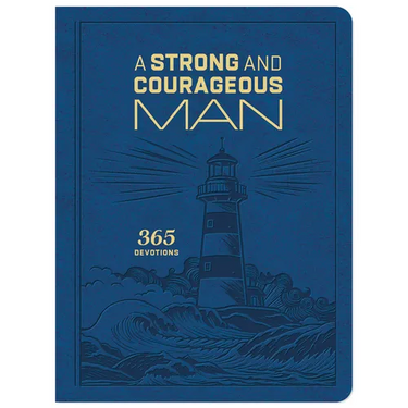 A Strong and Courageous Man: 365 Devotions