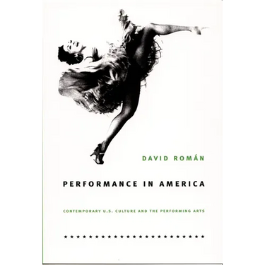 Performance in America: Contemporary U.S. Culture and the Performing Arts