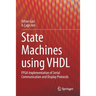 State Machines Using VHDL: FPGA Implementation of Serial Communication and Display Protocols