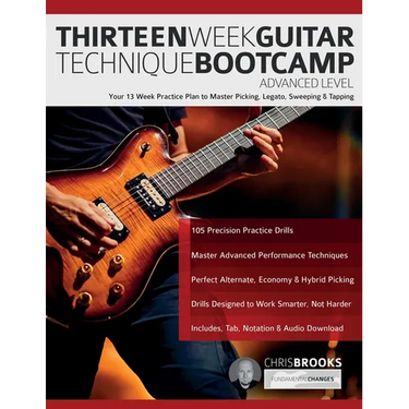 Thirteen Week Guitar Technique Bootcamp - Advanced Level: Your 13 Week Practice Plan to Master Picking, Legato, Sweeping & Tapping