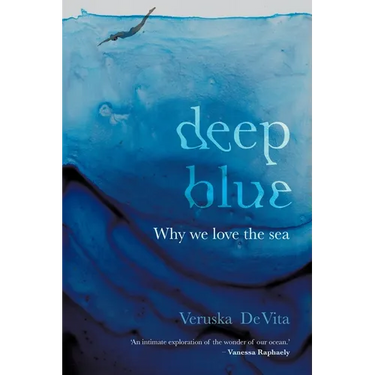 DEEP BLUE - Why we love the sea
