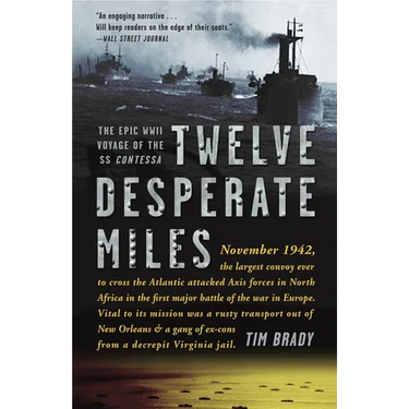 Twelve Desperate Miles: The Epic World War II Voyage of the SS Contessa