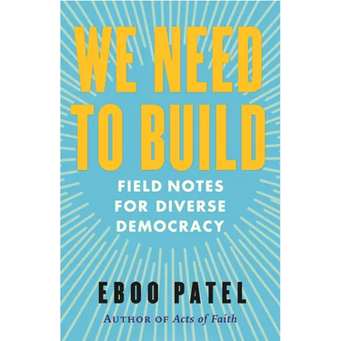 We Need to Build: Field Notes for Diverse Democracy
