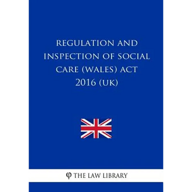 Regulation and Inspection of Social Care (Wales) Act 2016 (UK)