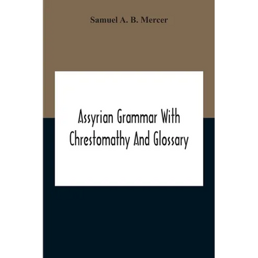 Assyrian Grammar With Chrestomathy And Glossary