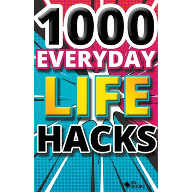 1000 Everyday Life Hacks