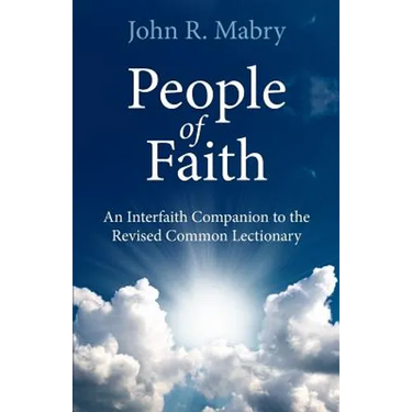 People of Faith: An Interfaith Companion to the Revised Common Lectionary