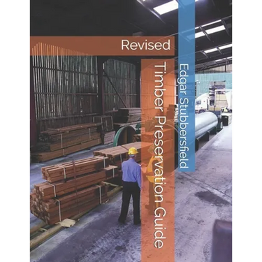 Timber Preservation Guide: Revised 2020
