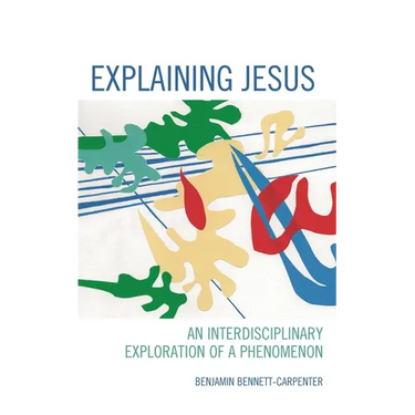 Explaining Jesus: An Interdisciplinary Exploration of a Phenomenon