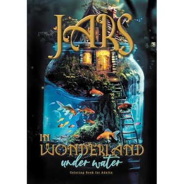 Jars in Wonderland under Water Coloring Book for Adults: surreal landscapes - fairy homes Coloring underwater fantasy coloring book under water A464P