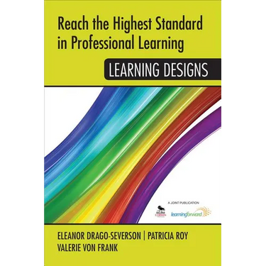 Reach the Highest Standard in Professional Learning: Learning Designs