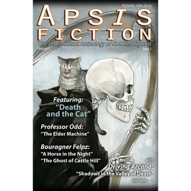 Apsis Fiction Volume 1, Issue 2: Perihelion 2014: The Semi-Annual Anthology of Goldeen Ogawa
