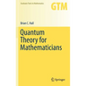 Quantum Theory for Mathematicians