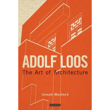 Adolf Loos: The Art of Architecture