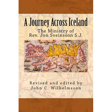 A Journey Across Iceland: The Ministry of Rev. Jon Sveinsson S.J.