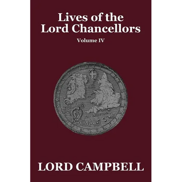 Lives of the Lord Chancellors Vol. IV