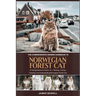 The Comprehensive Owners Handbook to Norwegian Forest Cat: A Comprehensive Guide to Raising, Loving, Training, and Understanding Your Norwegian Forest