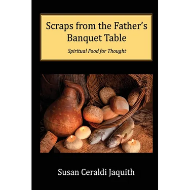 Scraps from the Father's Banquet Table
