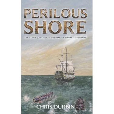 Perilous Shore: The Sixth Carlisle & Holbrooke Naval Adventure