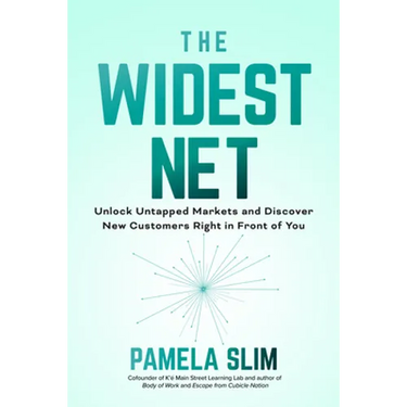 The Widest Net: Unlock Untapped Markets and Discover New Customers Right in Front of You