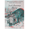 Such Anxious Hours: Wisconsin Women's Voices from the Civil War