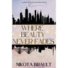 Where Beauty Never Fades