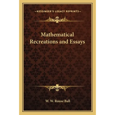 Mathematical Recreations and Essays
