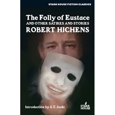 The Folly of Eustace & Other Satires and Stories
