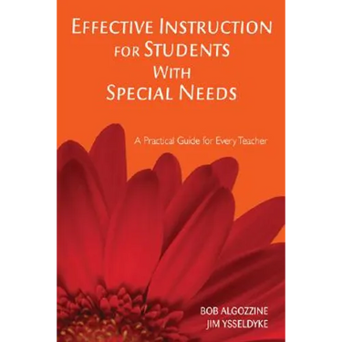 Effective Instruction for Students With Special Needs: A Practical Guide for Every Teacher