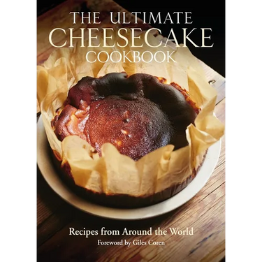 The Ultimate Cheesecake Cookbook: Recipes from Around the World