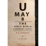 U May B The Only Bible Somebody Reads: R U Legible?