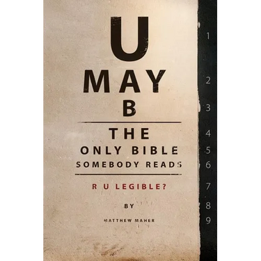 U May B The Only Bible Somebody Reads: R U Legible?